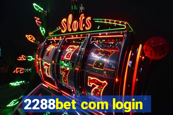 2288bet com login